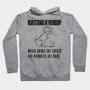 Heartstrings of Friendship: Where Bonds Are Forged and Memories Are Made Hoodie